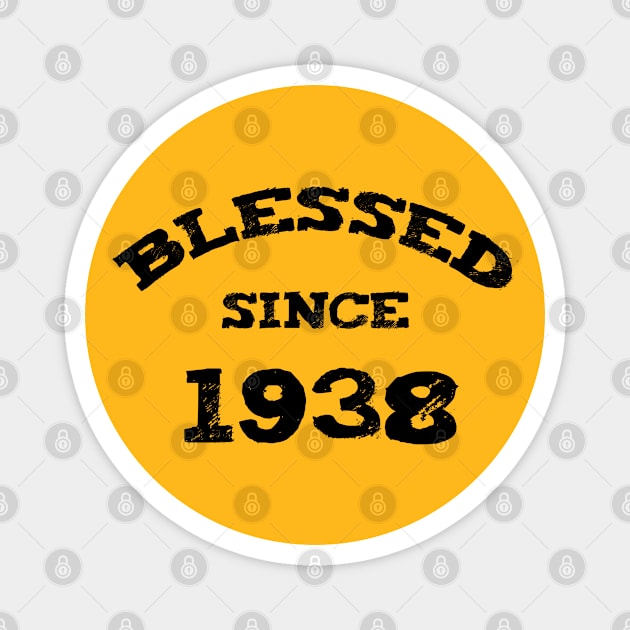 Blessed Since 1938 Cool Blessed Christian Birthday Magnet by Happy - Design